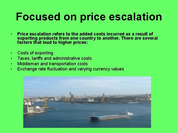 Focused on price escalation • Price escalation refers to the added costs incurred as