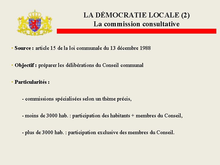 LA DÉMOCRATIE LOCALE (2) La commission consultative • Source : article 15 de la