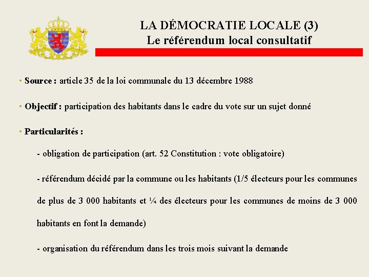 LA DÉMOCRATIE LOCALE (3) Le référendum local consultatif • Source : article 35 de