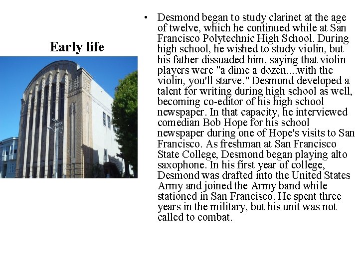 Early life • Desmond began to study clarinet at the age of twelve, which