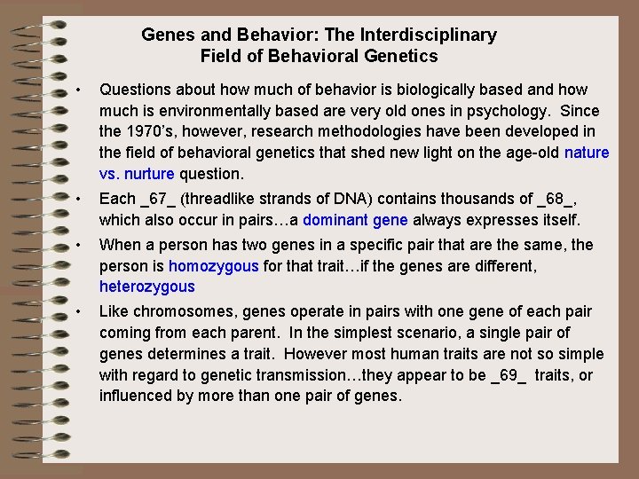 Genes and Behavior: The Interdisciplinary Field of Behavioral Genetics • Questions about how much