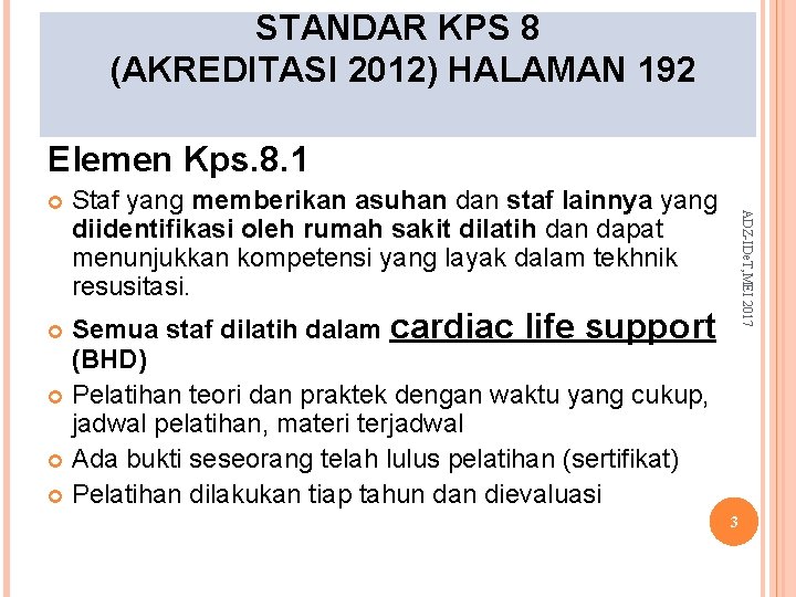 STANDAR KPS 8 (AKREDITASI 2012) HALAMAN 192 Elemen Kps. 8. 1 Staf yang memberikan