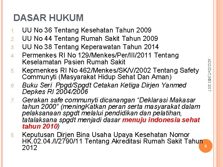 DASAR HUKUM 1. 2. 3. 4. 6. 7. 8. ADZ-IDe. T, MEI 2017 5.