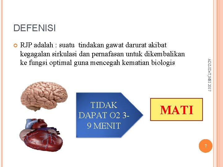 DEFENISI TIDAK DAPAT O 2 39 MENIT ADZ-IDe. T, MEI 2017 RJP adalah :