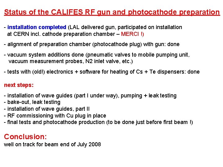 Status of the CALIFES RF gun and photocathode preparation - installation completed (LAL delivered