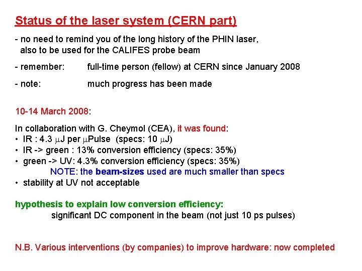 Status of the laser system (CERN part) - no need to remind you of