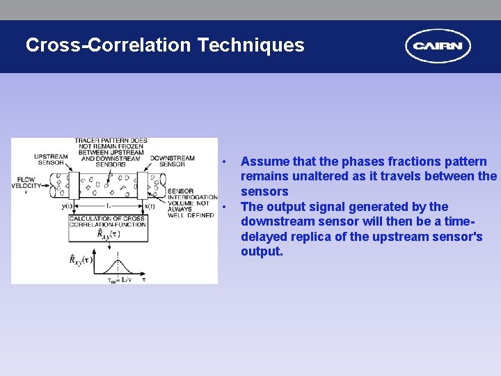 Cross-Correlation Techniques • • Assume that the phases fractions pattern remains unaltered as it