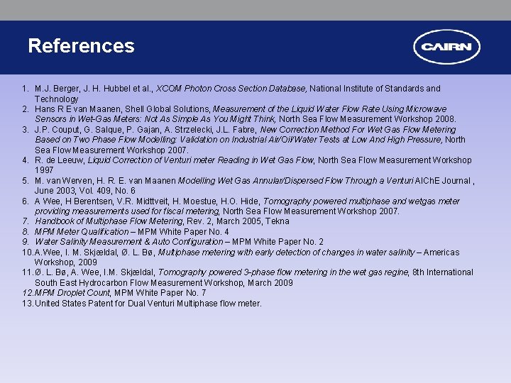 References 1. M. J. Berger, J. H. Hubbel et al. , XCOM Photon Cross