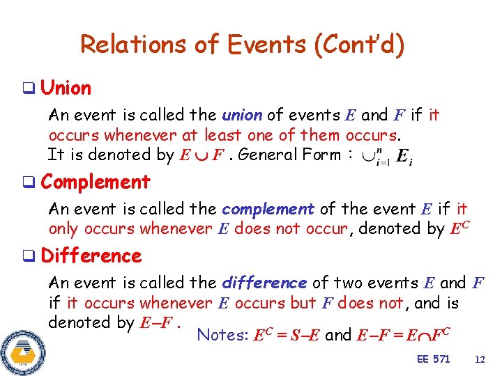 Relations of Events (Cont’d) q Union An event is called the union of events
