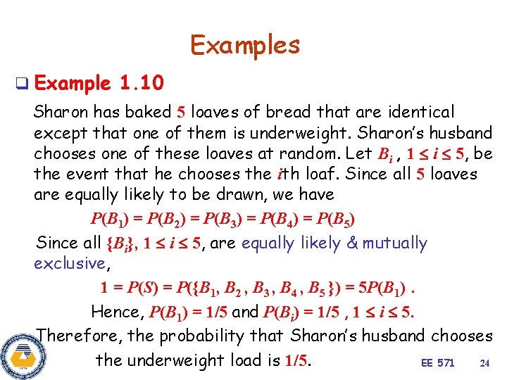 Examples q Example 1. 10 Sharon has baked 5 loaves of bread that are