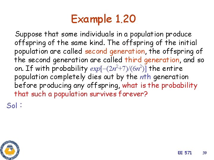 Example 1. 20 Suppose that some individuals in a population produce offspring of the