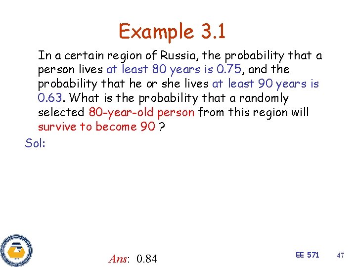 Example 3. 1 In a certain region of Russia, the probability that a person