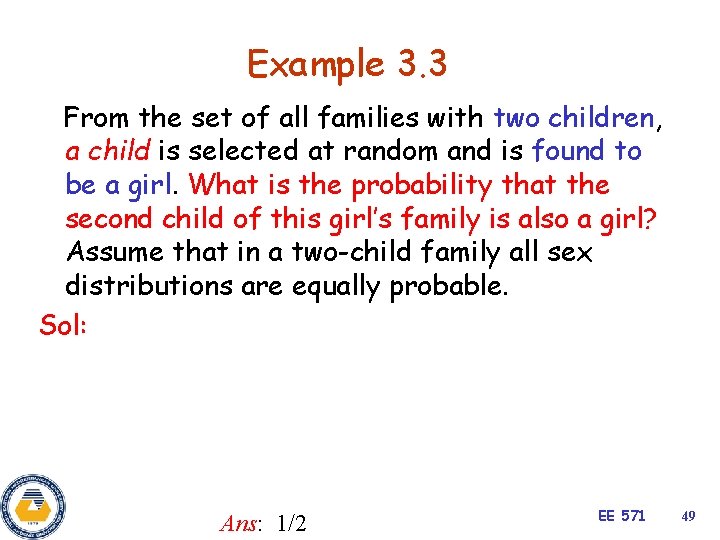 Example 3. 3 From the set of all families with two children, a child