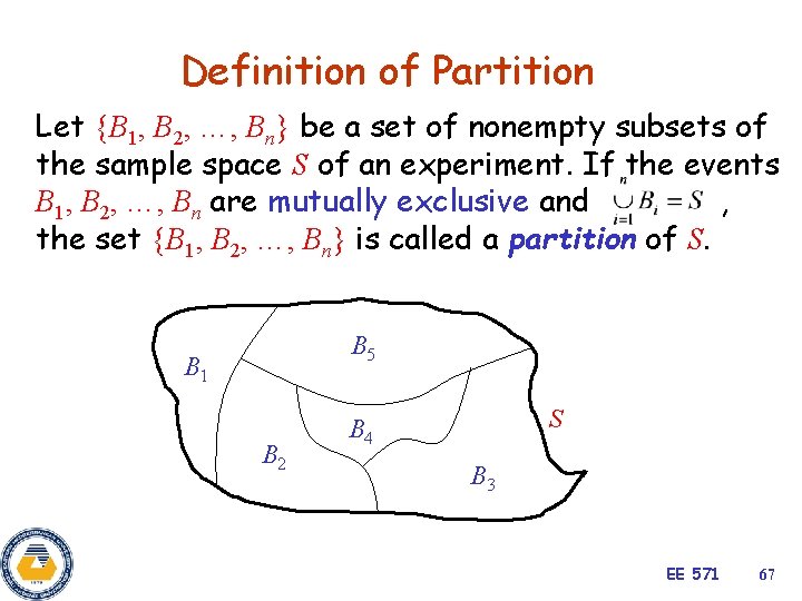 Definition of Partition Let {B 1, B 2, …, Bn} be a set of