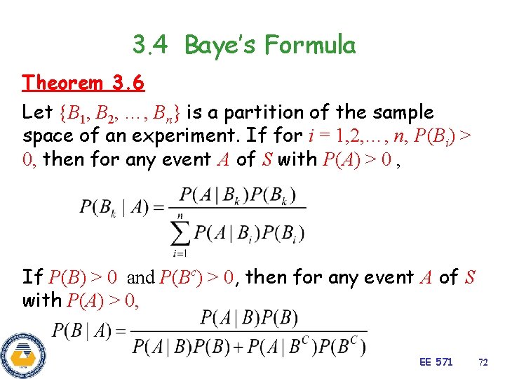 3. 4 Baye’s Formula Theorem 3. 6 Let {B 1, B 2, …, Bn}