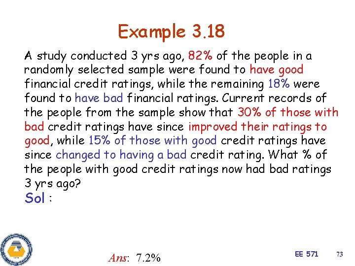 Example 3. 18 A study conducted 3 yrs ago, 82% of the people in