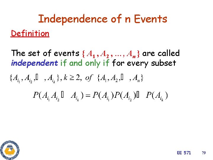 Independence of n Events Definition The set of events { A 1 , A