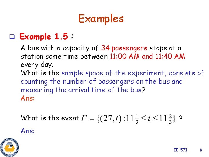 Examples q Example 1. 5： A bus with a capacity of 34 passengers stops