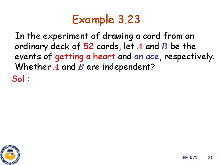 Example 3. 23 In the experiment of drawing a card from an ordinary deck