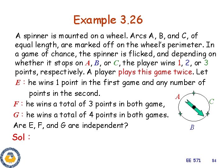 Example 3. 26 A spinner is mounted on a wheel. Arcs A, B, and