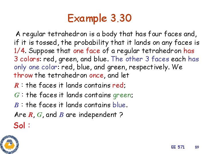 Example 3. 30 A regular tetrahedron is a body that has four faces and,