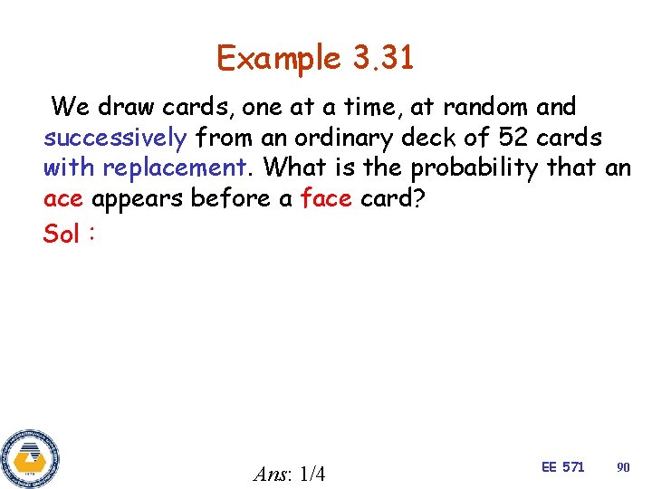 Example 3. 31 We draw cards, one at a time, at random and successively