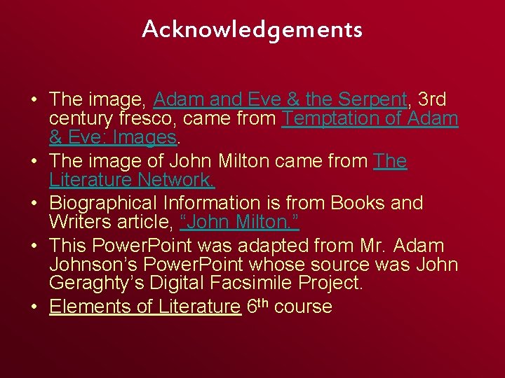 Acknowledgements • The image, Adam and Eve & the Serpent, 3 rd century fresco, Acknowledgements • The image, Adam and Eve & the Serpent, 3 rd century fresco,