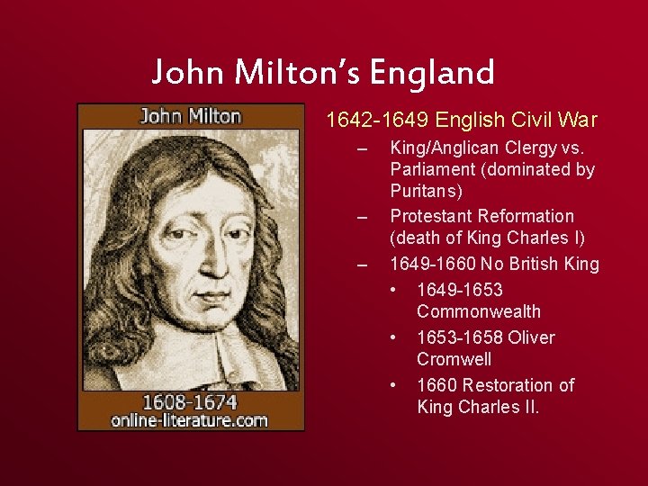 John Milton’s England 1642 -1649 English Civil War – – – King/Anglican Clergy vs. John Milton’s England 1642 -1649 English Civil War – – – King/Anglican Clergy vs.
