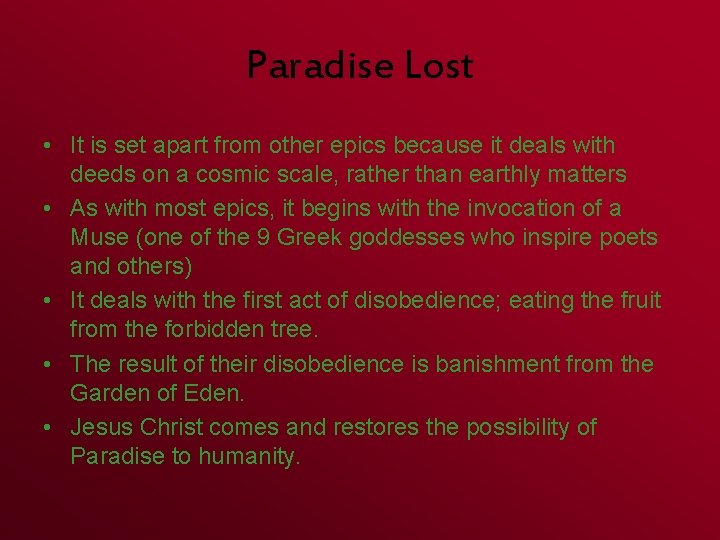 Paradise Lost • It is set apart from other epics because it deals with Paradise Lost • It is set apart from other epics because it deals with