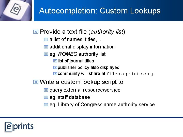 Autocompletion: Custom Lookups x Provide a text file (authority list) x a list of