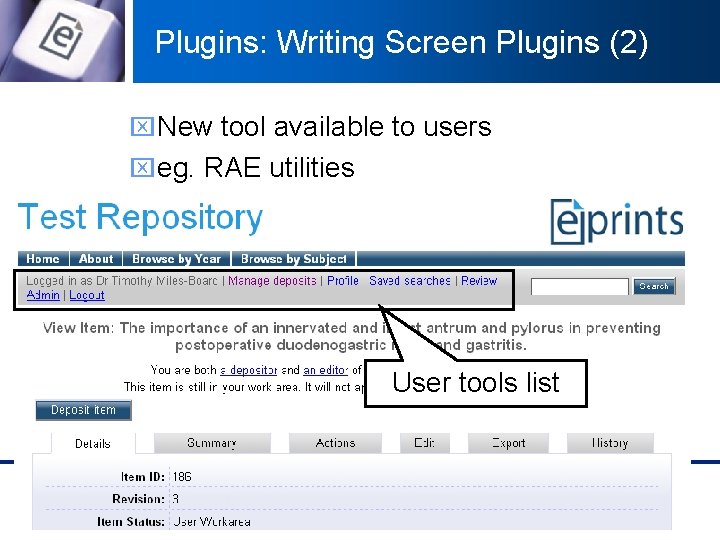Plugins: Writing Screen Plugins (2) x New tool available to users x eg. RAE