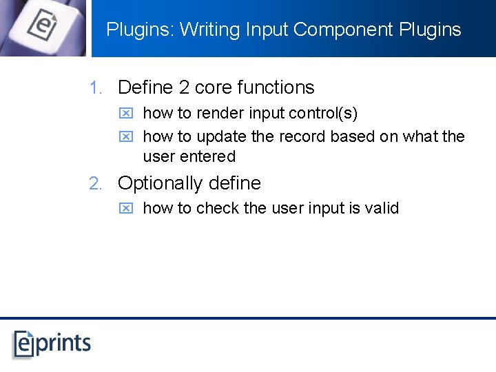 Plugins: Writing Input Component Plugins 1. Define 2 core functions x how to render