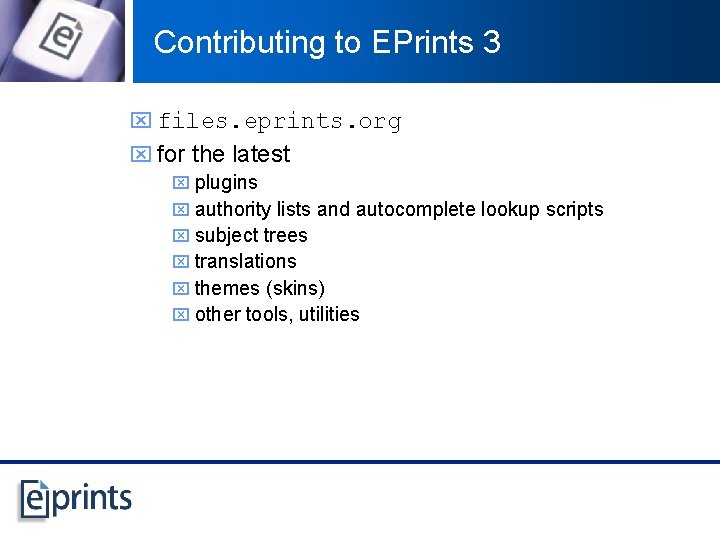 Contributing to EPrints 3 x files. eprints. org x for the latest x plugins
