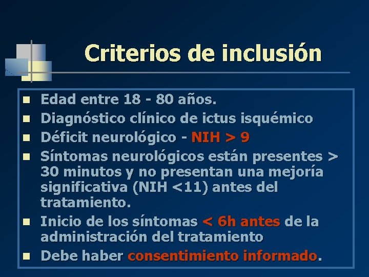 Criterios de inclusión n n n Edad entre 18 - 80 años. Diagnóstico clínico