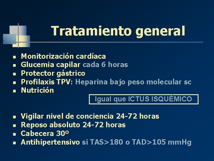 Tratamiento general n n n n n Monitorización cardíaca Glucemia capilar cada 6 horas