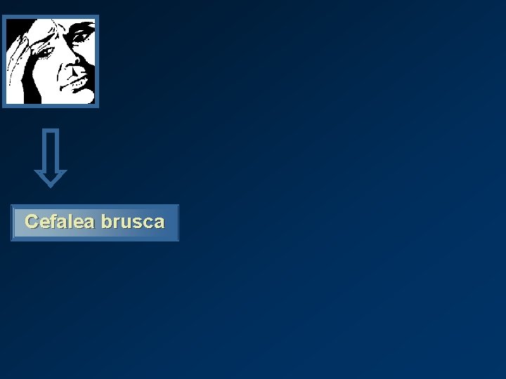 Cefalea brusca 