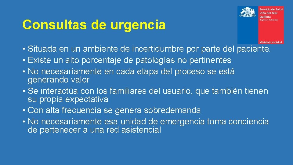 Consultas de urgencia • Situada en un ambiente de incertidumbre por parte del paciente.