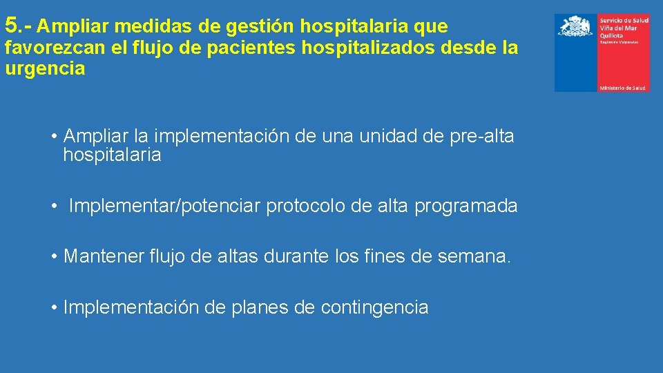 5. - Ampliar medidas de gestión hospitalaria que favorezcan el flujo de pacientes hospitalizados