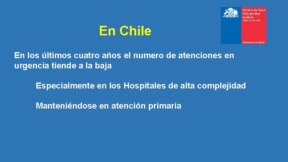 En Chile En los últimos cuatro años el numero de atenciones en urgencia tiende