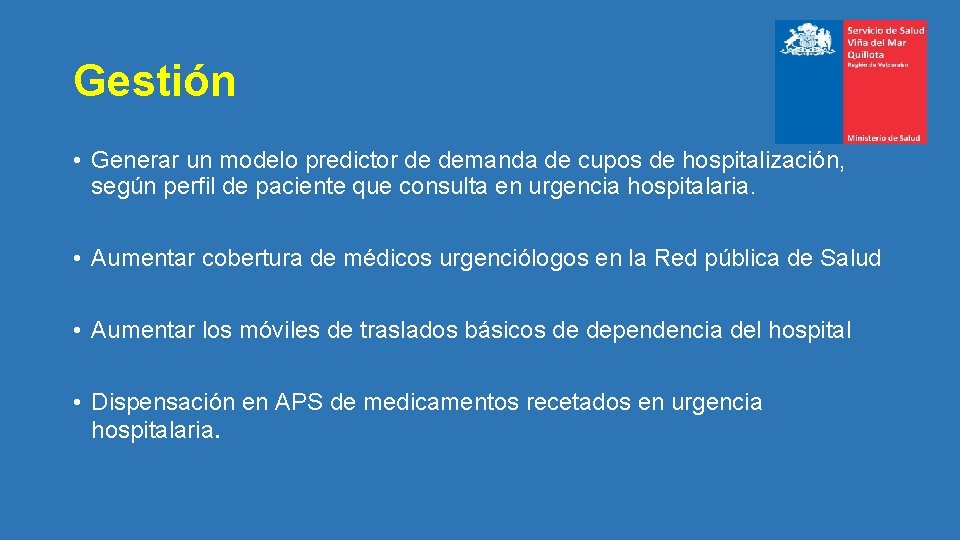 Gestión • Generar un modelo predictor de demanda de cupos de hospitalización, según perfil