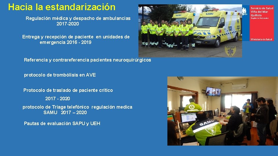Hacia la estandarización Regulación médica y despacho de ambulancias 2017 -2020 Entrega y recepción
