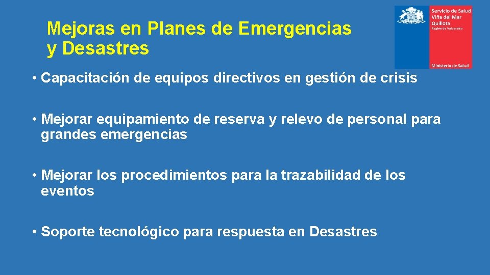 Mejoras en Planes de Emergencias y Desastres • Capacitación de equipos directivos en gestión