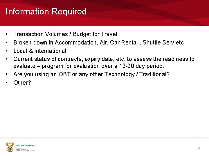 Information Required • • Transaction Volumes / Budget for Travel Broken down in Accommodation,