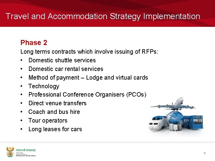 Travel and Accommodation Strategy Implementation Phase 2 Long terms contracts which involve issuing of