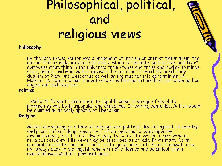 Philosophical, political, and religious views Philosophy By the late 1650 s, Milton was a