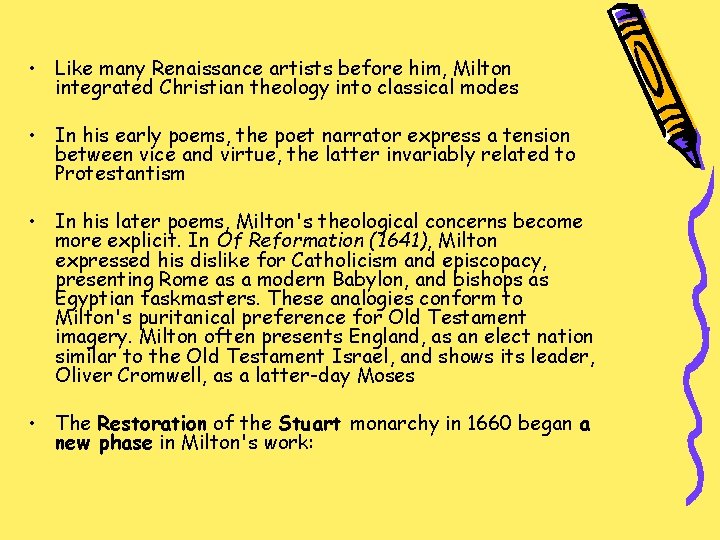  • Like many Renaissance artists before him, Milton integrated Christian theology into classical