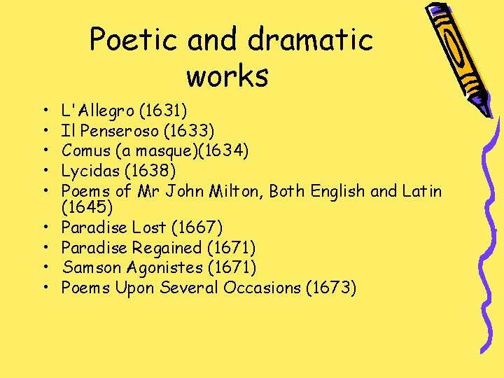 Poetic and dramatic works • • • L'Allegro (1631) Il Penseroso (1633) Comus (a