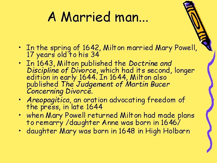 A Married man. . . • In the spring of 1642, Milton married Mary