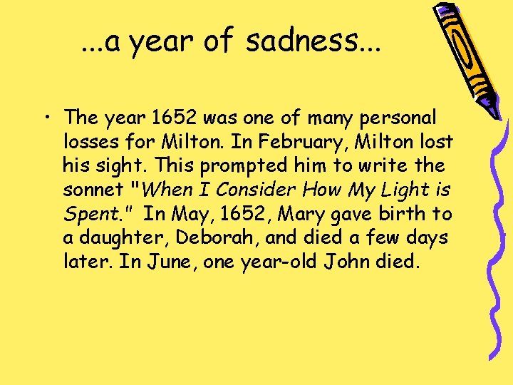 . . . a year of sadness. . . • The year 1652 was