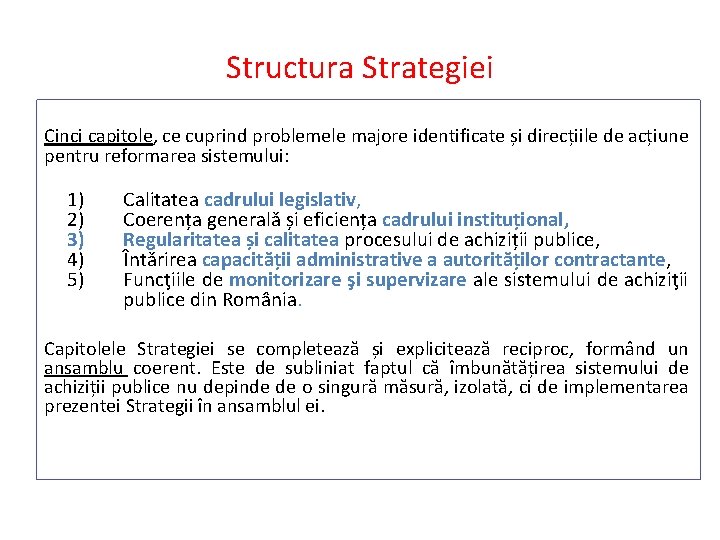 Structura Strategiei Cinci capitole, ce cuprind problemele majore identificate și direcțiile de acțiune pentru